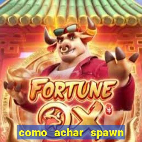 como achar spawn de blaze